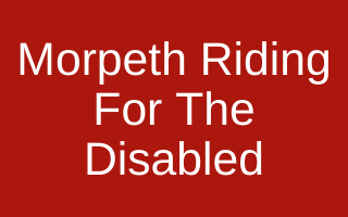 Morpeth Riding For The Disabled