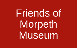 Friends of Morpeth Museum